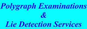 PRIVATE DETECTIVE - POLYGRAPH TESTING